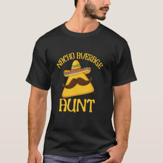 T-shirt Citation drôle Nacho Tante moyenne Cinco de Mayo M