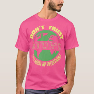 T-shirt Citation drôle pour l'amoureux des sciences ne pas