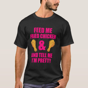 T-shirt Citation drôle pour les amateurs de poulet frit po