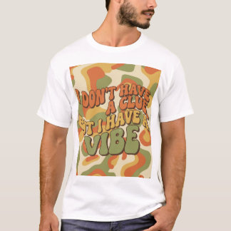 T-Shirt Citation Drôle Rétro Groovy J'Ai Une Vibe