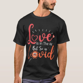 T-shirt Citation drôle Valentines, l'amour est dans l'air,