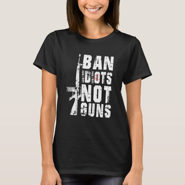 T-shirt Citation du 2e amendement Ban Idiots Not Guns (Devant)