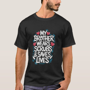 T-shirt Citation du frère infirmière pour Fiers frère infi