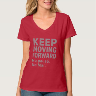 T-shirt Citation Garder Avancer Pas de Pause Pas de Peur
