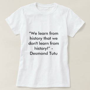 T-shirt Citation Historique Desmond Tutu