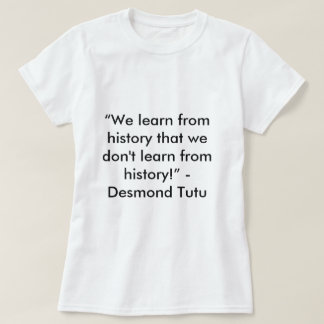 T-shirt Citation Historique Desmond Tutu