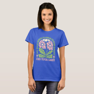 T-shirt Citation Inspirante Fleurie Rétro Groovy