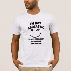 T-shirt Citation "Je ne suis pas sarcastique", drôle humou