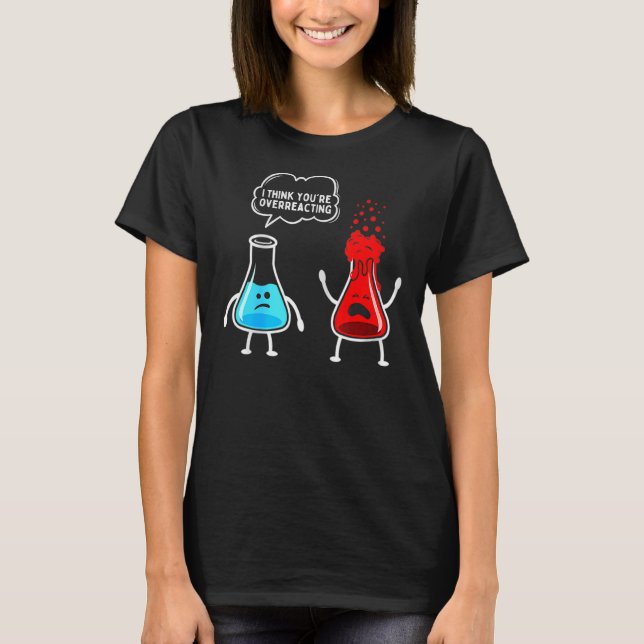 T-shirt Citation Je pense que vous réagissez de manière ex (Devant)