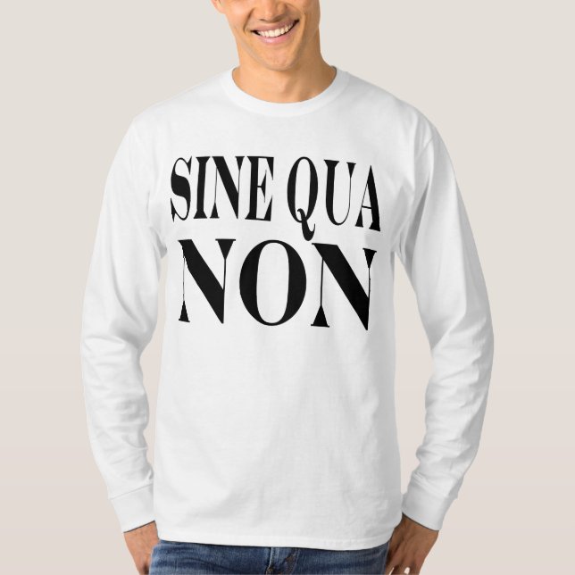 T-shirt Citation latine célèbre de condition sine qua non (Devant)