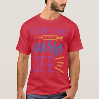 T-shirt Citation Livinhat Nurse Life ami