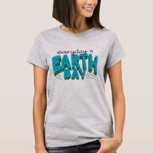 T-shirt Citation moderne "Chaque jour est Jour des terres"
