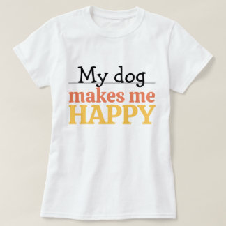 T-shirt Citation "Mon Chien Me Rend Heureux" Couleur Moder
