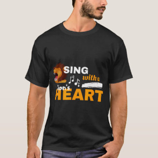 T-shirt Citation Motivante Chantez Avec Un Cœur De Lion