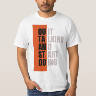 T-shirt Citation motivationnelle "Arrêtez de parler et com