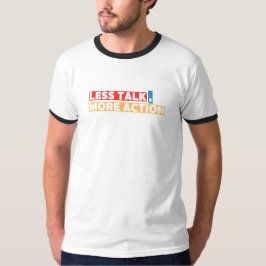 T-shirt Citation Motivationnelle Audacieuse - Moins de dis