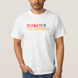 T-shirt Citation Motivationnelle Audacieuse - Moins de dis
