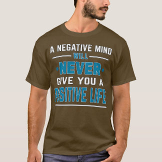T-shirt Citation motivationnelle Un esprit négatif ne donn