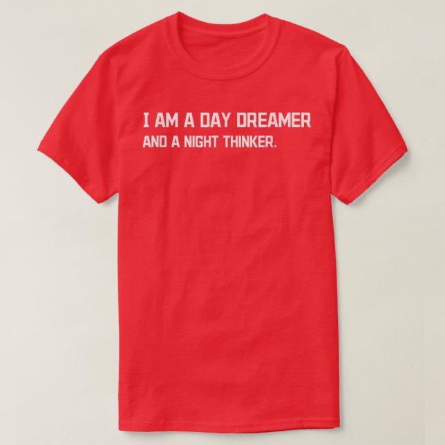 T-shirt Citation positive Je suis un rêveur de jour et une (Design devant)