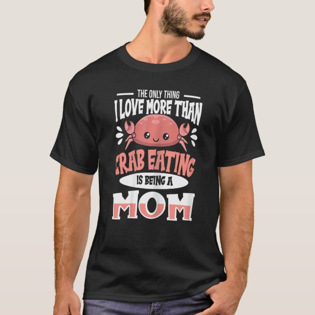T-shirt Citation Pour Manger Un Crabe Pour Une Mère Qui Ma (Devant)