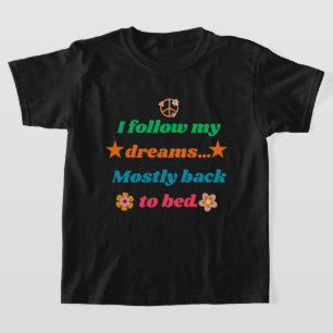 T-shirt Citation Rétro Drôle - Je Suis Mes Rêves Surtout e