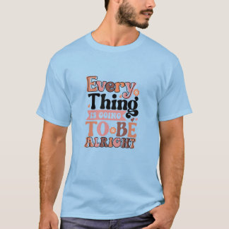 T-Shirt Citation Rétro Every Thing