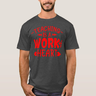 T-shirt Citation rouge Enseignement C'est une œuvre du cœu