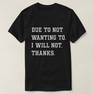 T-shirt Citation sarcastique drôle par manque de volonté