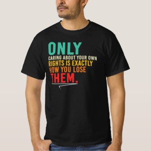 T-shirt Citation sur l'importance des droits uniquement