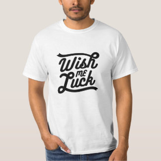 T-shirt Citation - Wish Me Luck - brillant