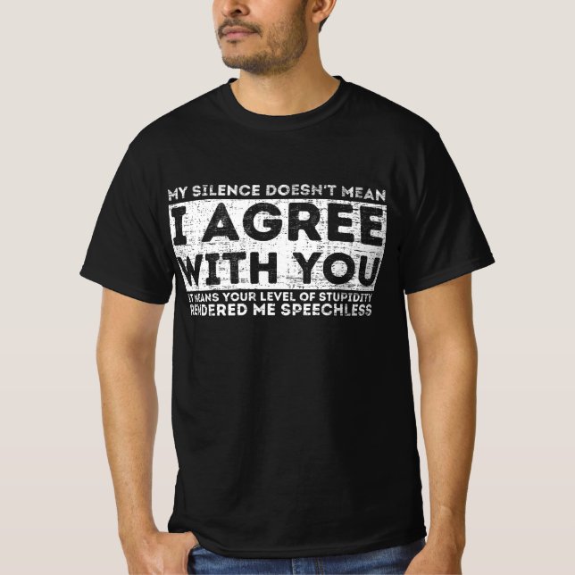 T-shirt Citations amusantes, Mon silence ne veut pas dire  (Devant)