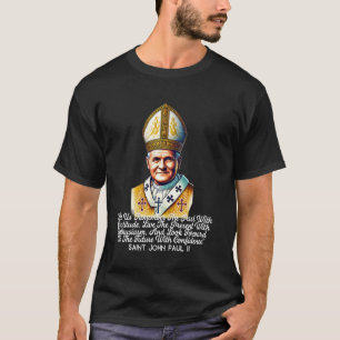 T-shirt Citations catholiques de saint Jean-Paul II 7
