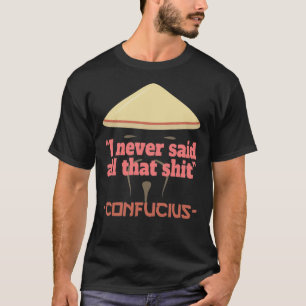 T-shirt Citations Confucius