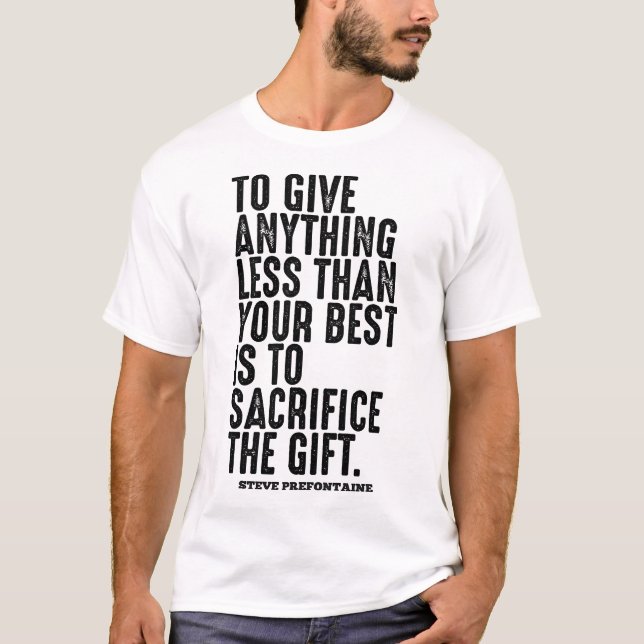 T-shirt Citations de motivation Steve Prefontaine (Devant)