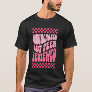 T-shirt Citations d'humour sarcastique drôle non diagnosti