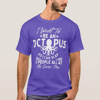 T-shirt Citations Drôle De Pieuvre Je Peux Blesser 8 Perso