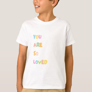 T-shirt Citations inspirantes - Vous êtes si aimé