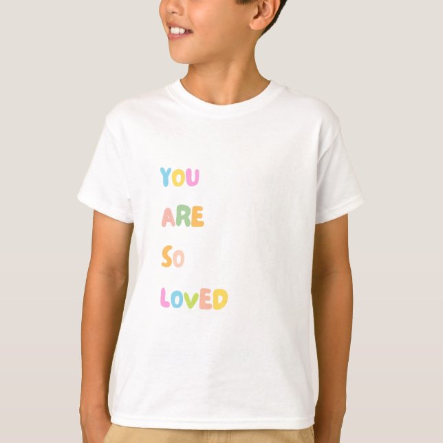 T-shirt Citations inspirantes - Vous êtes si aimé (Devant)