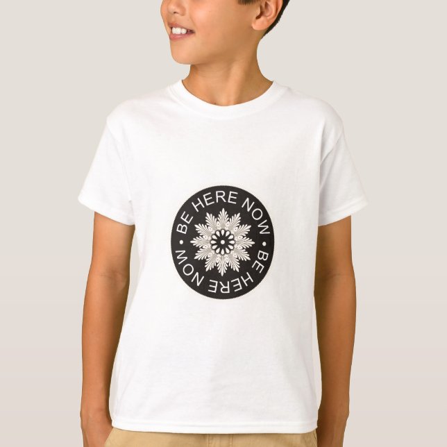 T-shirt Citations Inspiration 3 Mots ~Soyez Ici Maintenant (Devant)