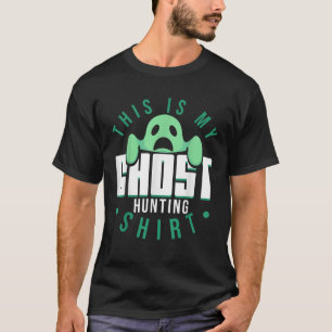 T-shirt Citations paranormales de chasse aux fantômes pour