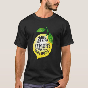 T-shirt Citations Quand La Vie Vous Donne Des Citrons Ajou