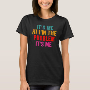 T-shirt Citer C'est moi Salut Je suis le problème C'est mo