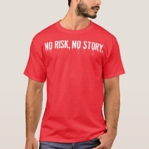 T-shirt Citer sans risque aucune histoire