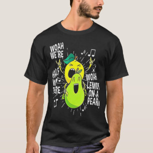 T-shirt Citron Sur Une Pear Fodie Mème Lyrique Foodie