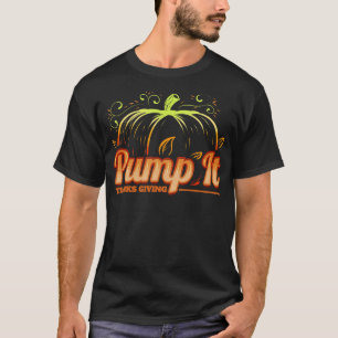 T-shirt Citrouille Pump It Merci Donner Thanksgiving