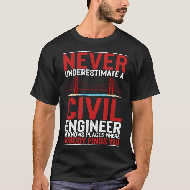 T-shirt Civil Engineer Bridge Builder Engineering Student  (Devant)