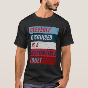 T-shirt Clairement Dissimulé Comme Un Adulte Responsable -