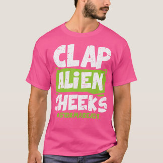 T-shirt Clap Alien Cheeks Chemise I Storm Area 51 Ufo Alie