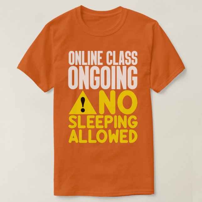 T-shirt Classe en ligne En cours Pas de couchage autorisé (Design devant)
