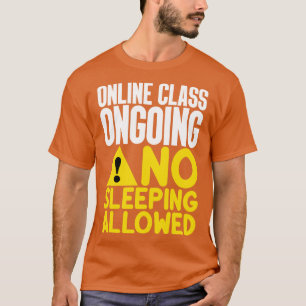 T-shirt Classe en ligne En cours Pas de couchage autorisé